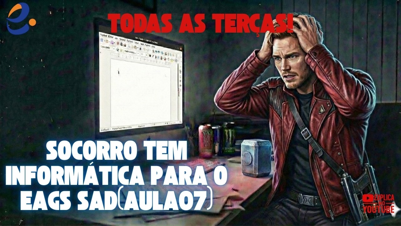 LIVES DE INFORMÁTICA PARA O EAGS SAD (LIBREOFFICE TODAS AS TERÇAS AS 16:30hs (AULA 07)