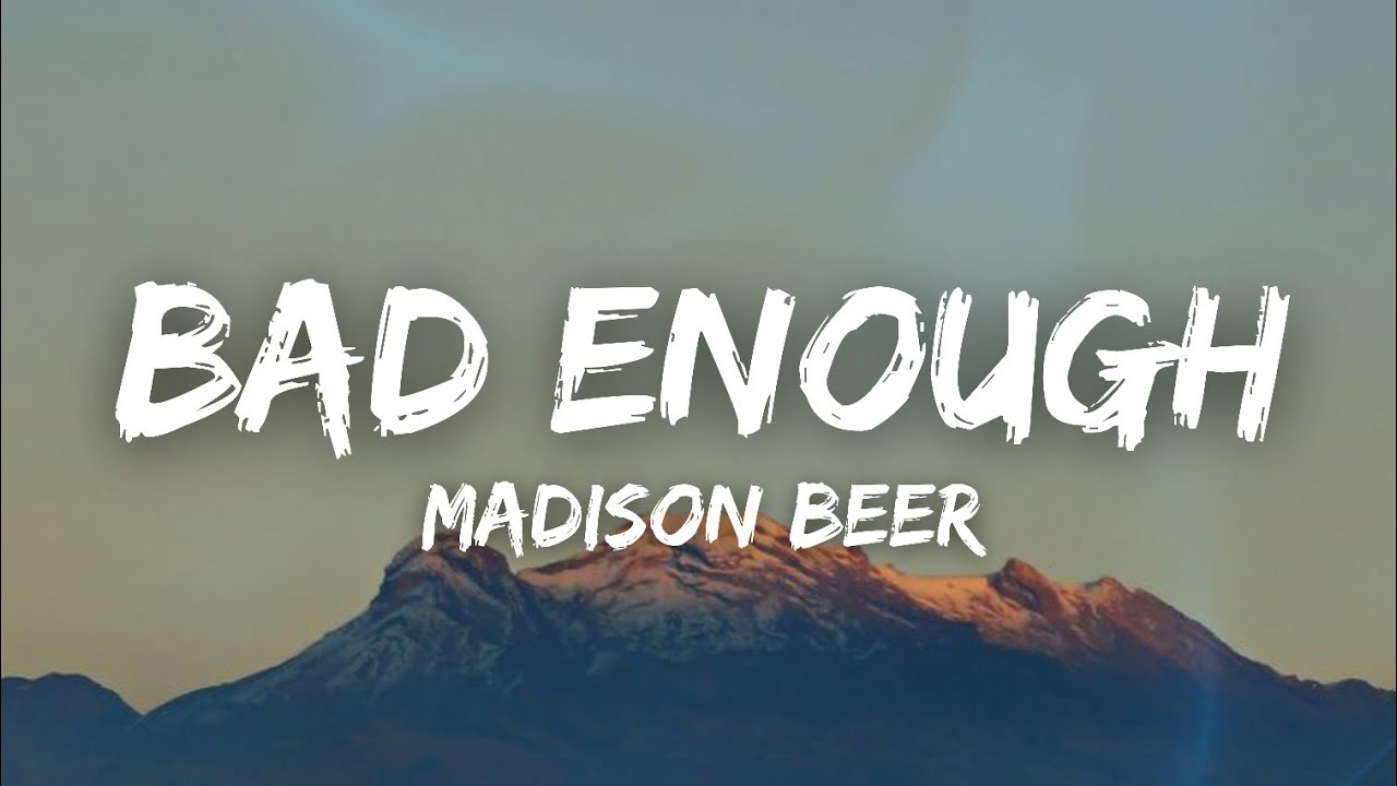 Madison Beer - bad enough (Lyrics)