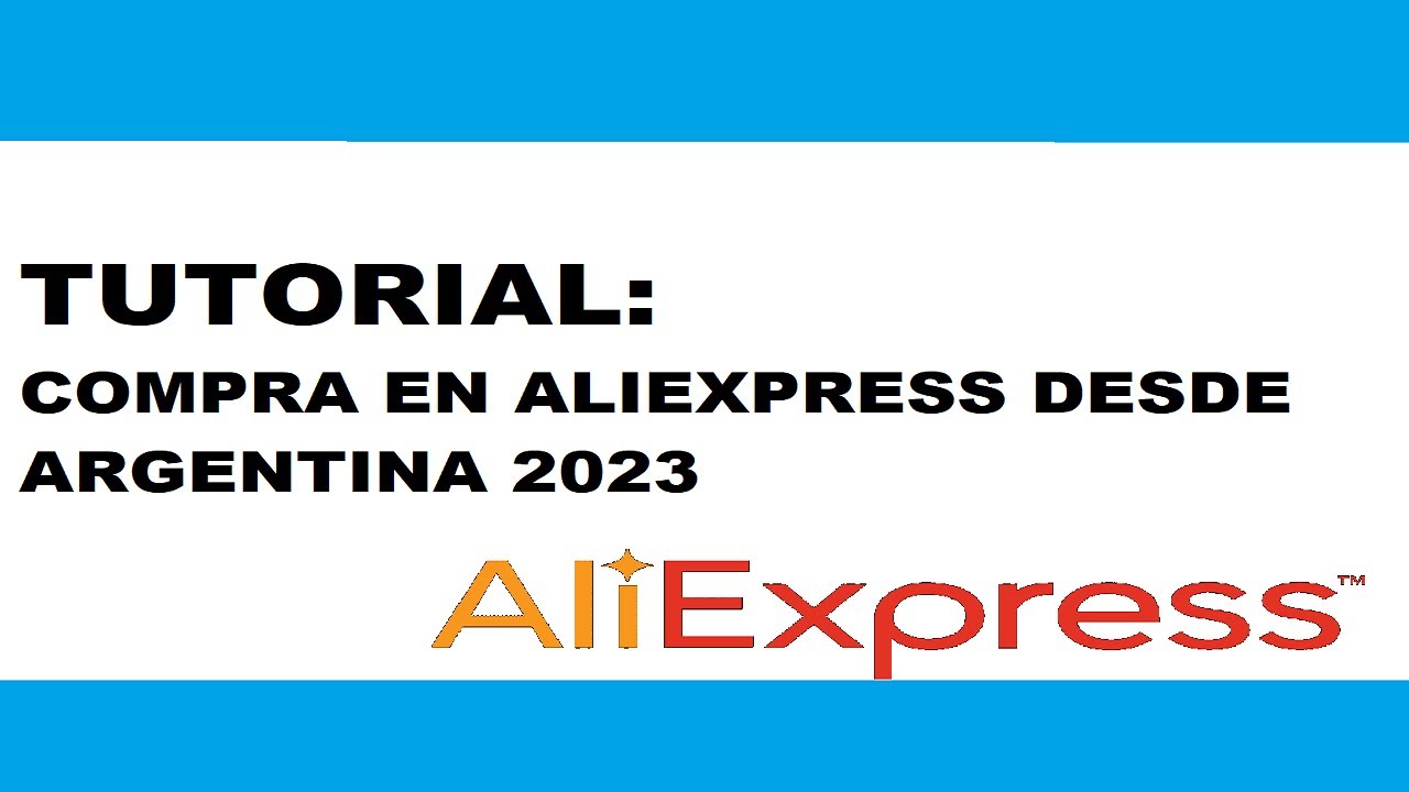 TUTORIAL|  COMPRAR en ALIEXPRESS desde ARGENTINA (Todo el proceso) |2023