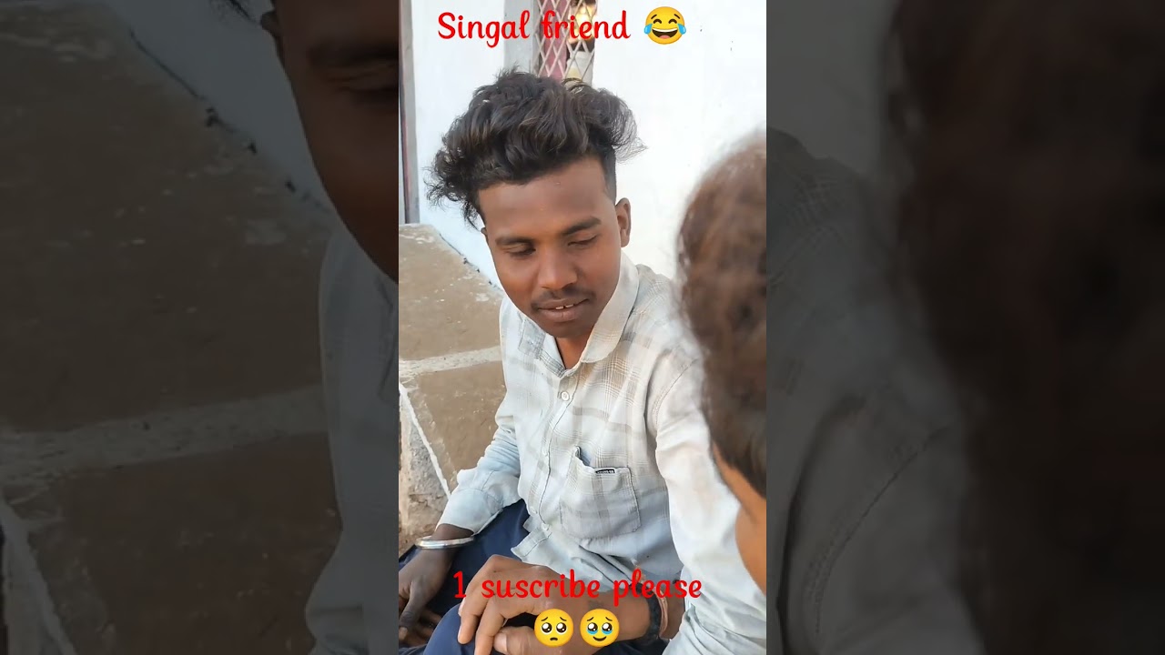 singal friend 😂😂 or comedy video 😆🤣 