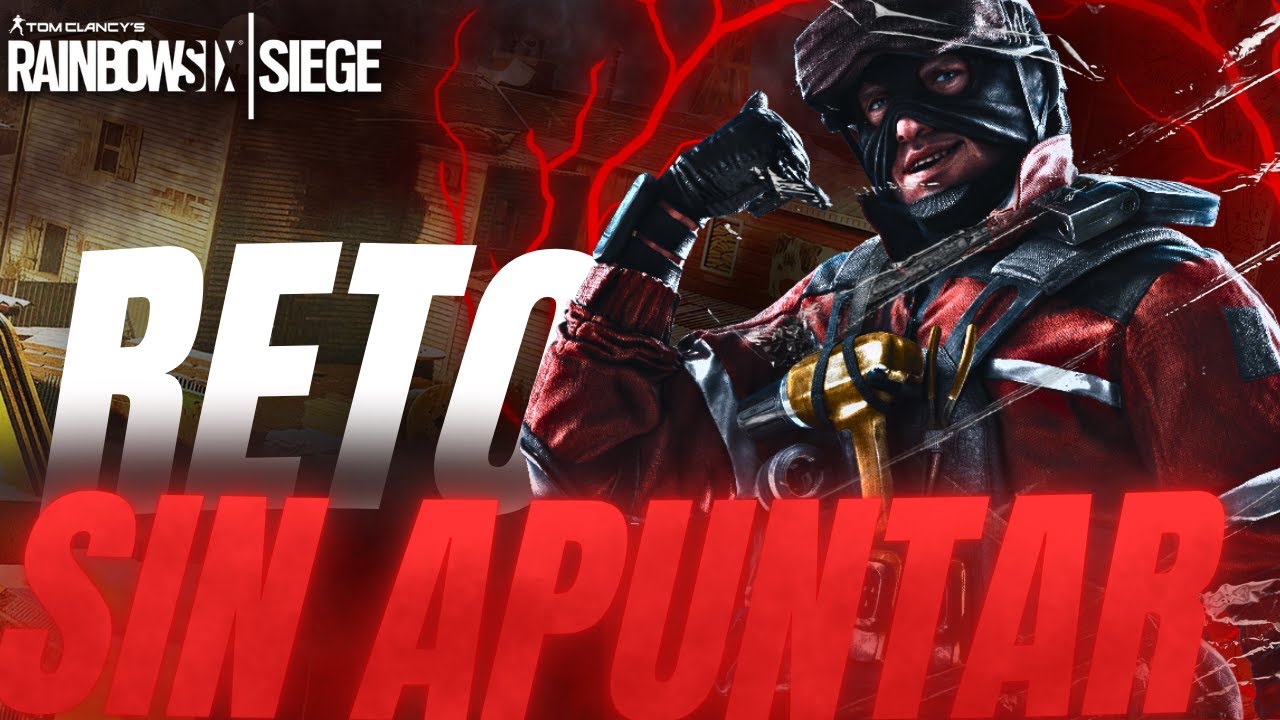 RETO IMPOSIBLE| RAINBOW SIX SIEGE