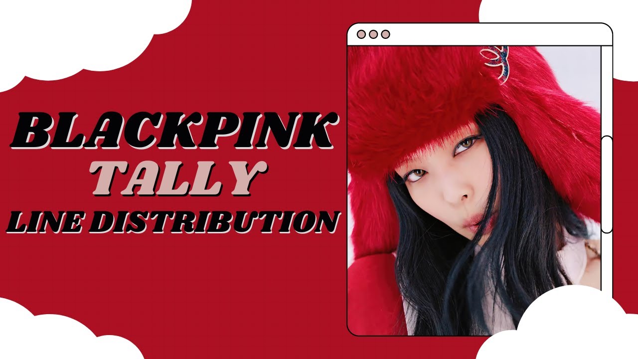 BLACKPINK - Tally (Line Distribution)