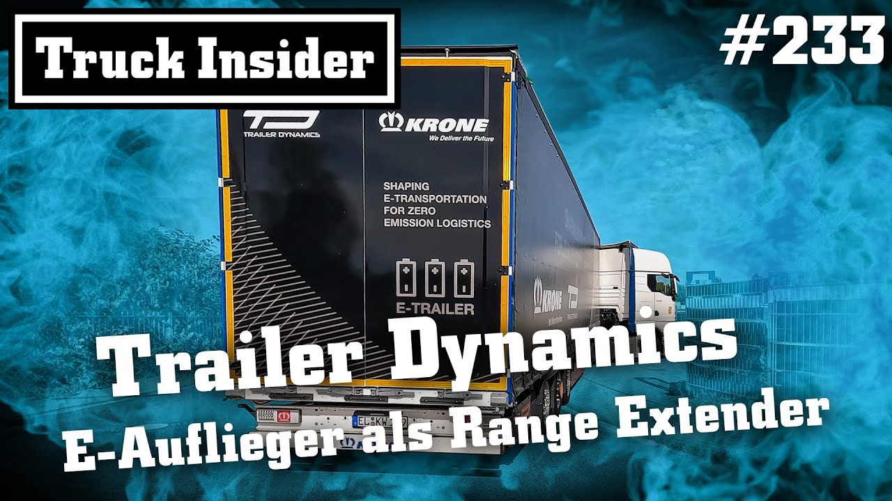 Truck Insider: Trailer Dynamics – E-Auflieger als Range Extender
