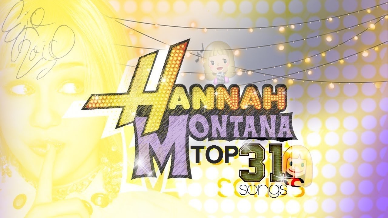 HANNAH MONTANAseries / Miley Cyrus - TOP 31 Best SONGS 👱‍♀️