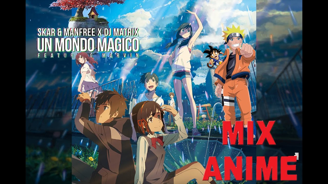The magical world of anime [AMV] Un Mondo Magico - Skar & Manfree feat. DJ Matrix & Marvin