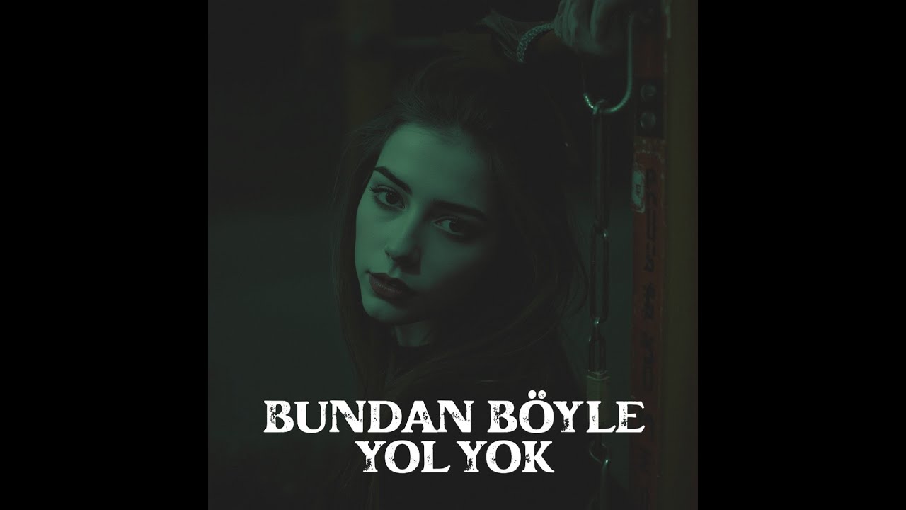 Bundan Böyle Yol Yok