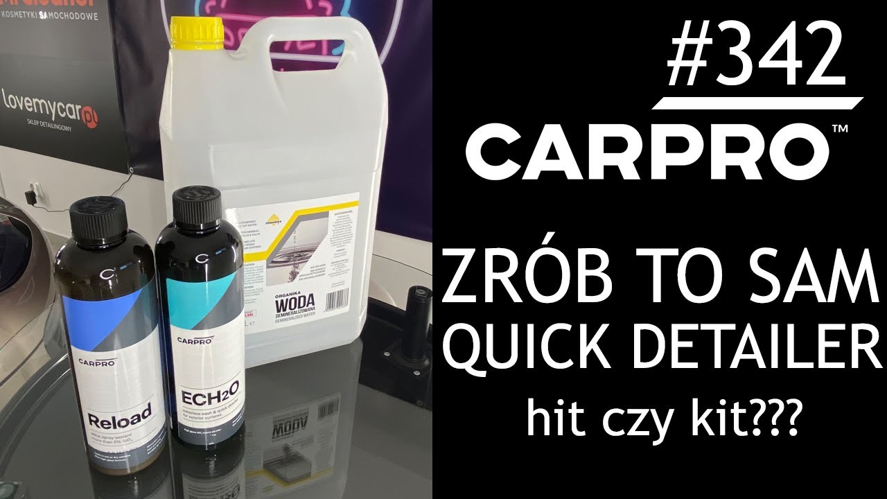 342 | Zr&oacute;b to sam - quick detailer | Hit czy kit? | Carpro Reload Ech2o | dotarłeś na koniec neta!