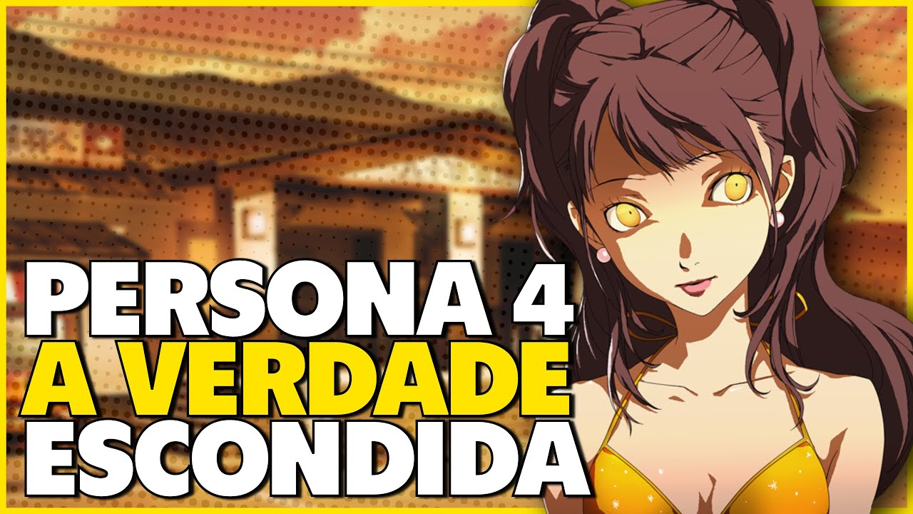 A VERDADE OCULTA por trás das SOMBRAS de PERSONA 4
