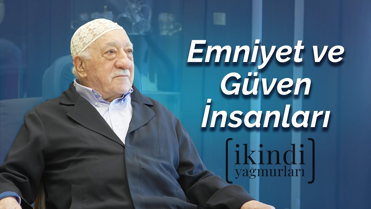 Emniyet ve Güven İnsanları | İkindi Yağmurları | M. Fethullah Gülen Hocaefendi