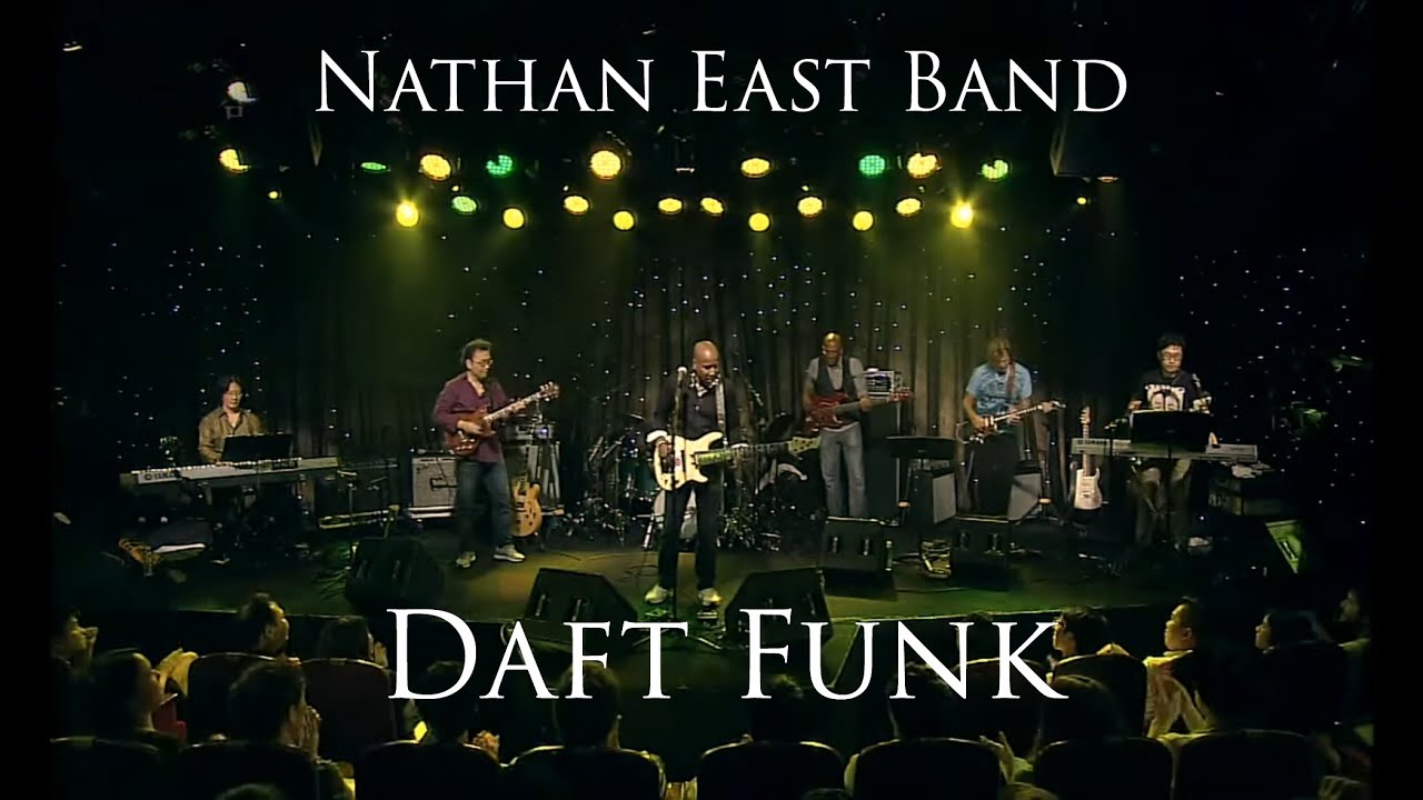 Daft Funk - Nathan East Band with Jack Lee, Michael Thompson, James East, Mimi Sumitomo, Philip Woo