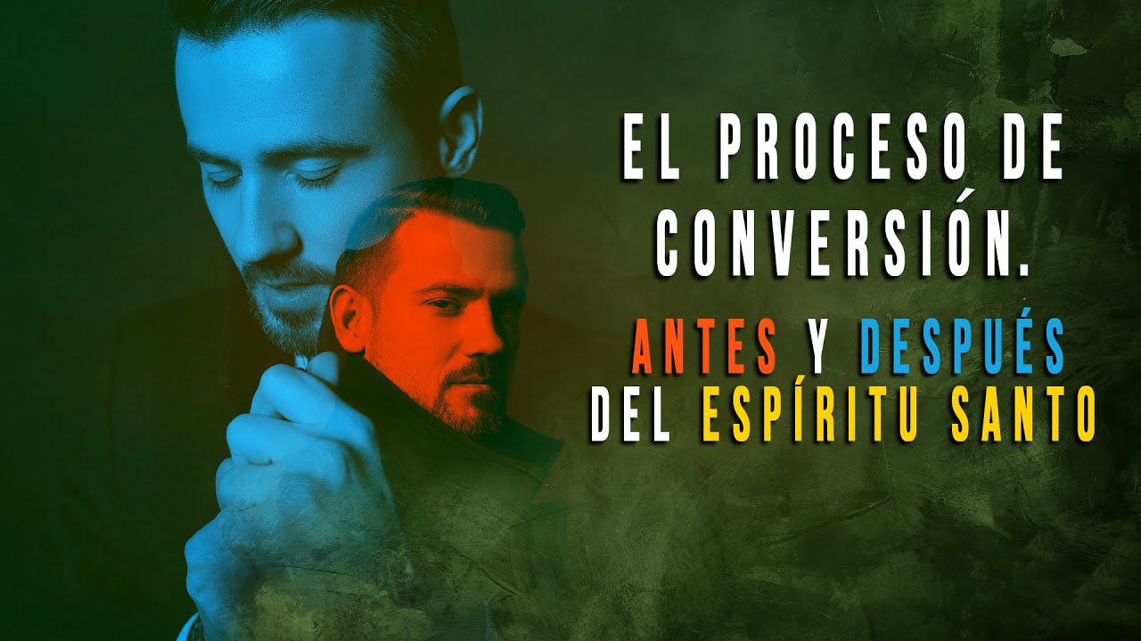 El proceso de conversión. Antes y después del Espíritu Santo. C. Orrego. 11/11/2023.