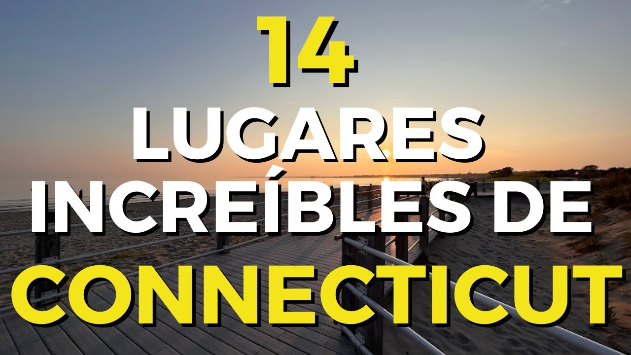 14 Lugares para visitar en Connecticut 😍