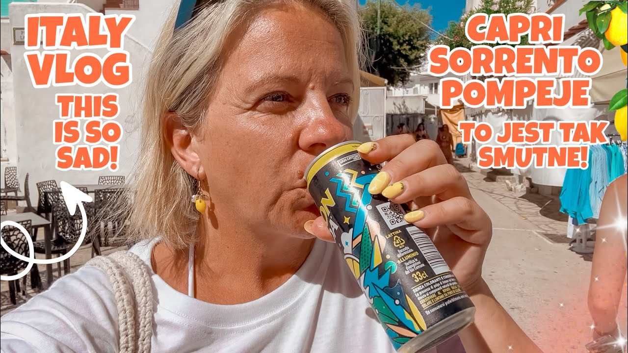 STRASZNE CO SIĘ TUTAJ STAŁO | ROZPOCZYNAMY NASZ OSTATNI DZIEŃ |CAPRI SORRENTO POMPEJE WŁOCHY VLOG UK