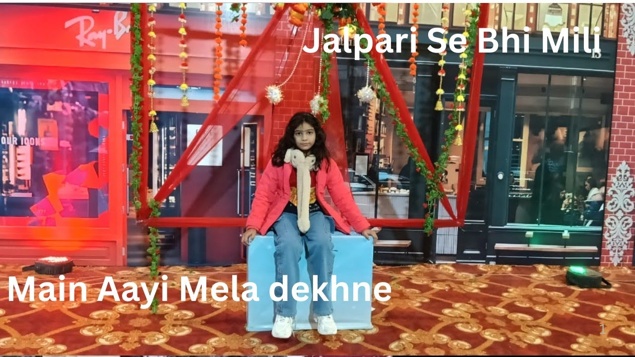 Main Aayi Hun Mela 🎡Mahotsav Dekhne|| Jalpari Se Bhi Mile|| Sameera Abrar 
