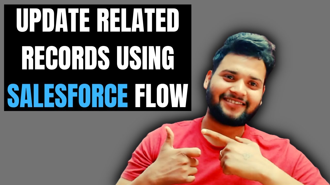 Как обновить связанные записи с помощью Salesforce Flow