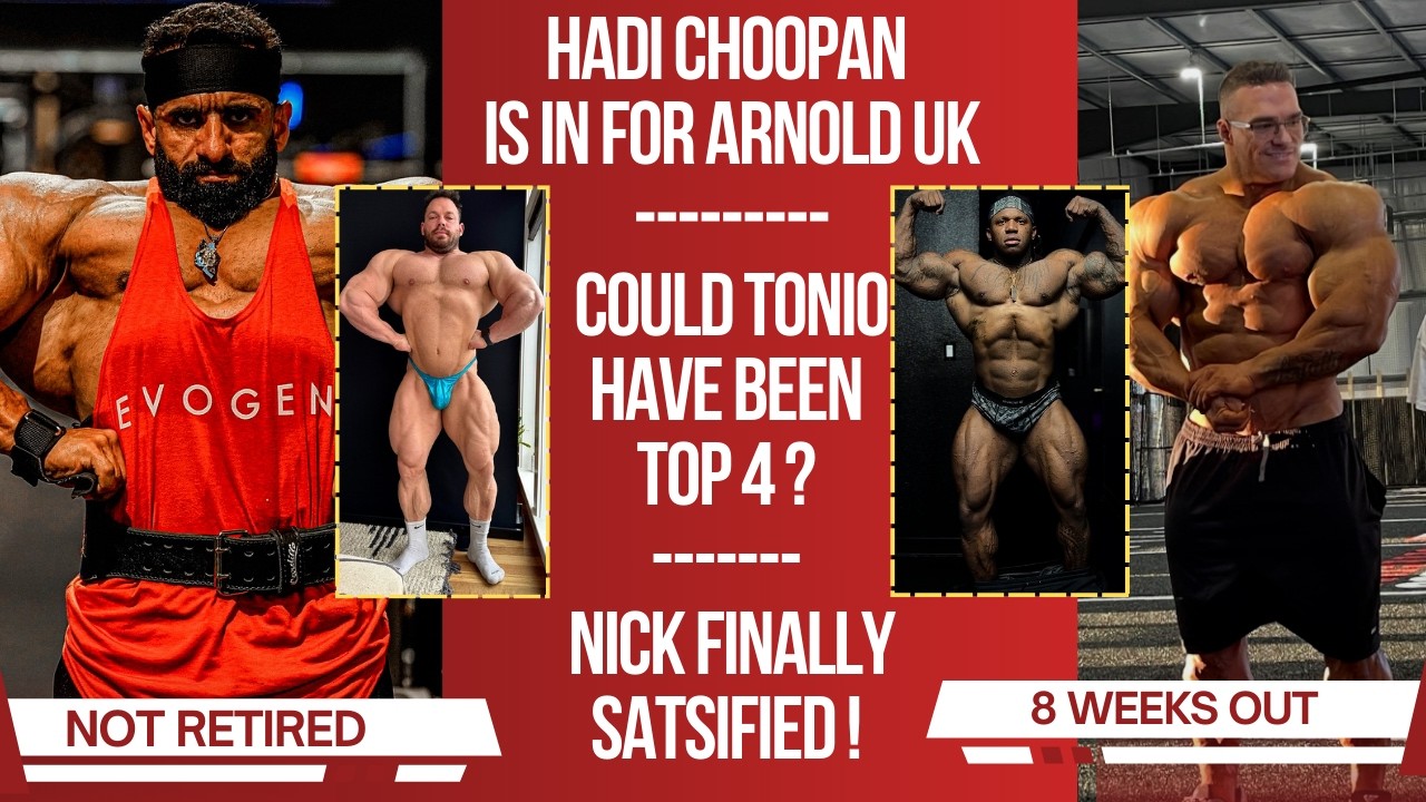 Hadi Choopan is going for Arnold Classic UK +Could Tonio have beaten Brandon & Martin? +Nick +Justin