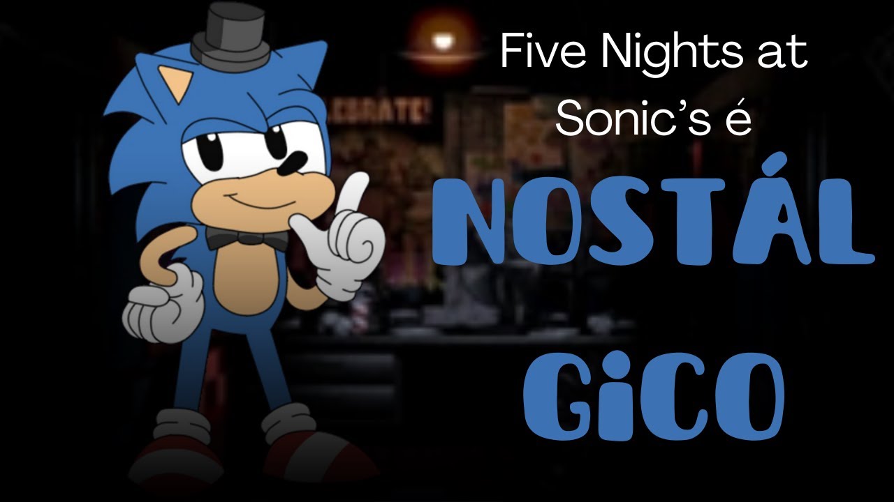 Five Nights at Sonic's é NOSTÁLGICO (Pra mim) | Five Nights at Sonic's 1
