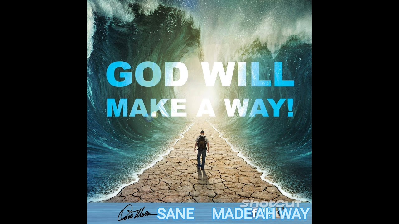 Sane HE ALWAYS MADE AH WAY