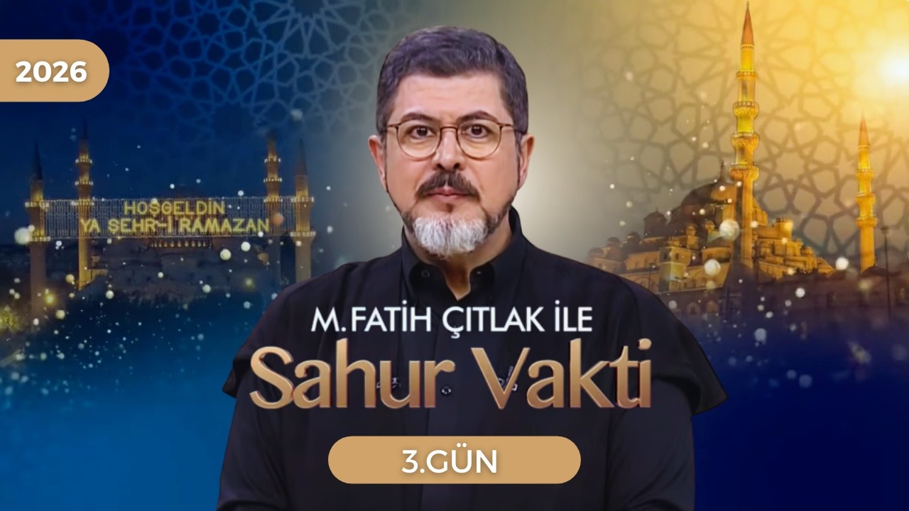 M. Fatih Çıtlak ile Sahur Vakti | 3. GÜN | 21.02.2026