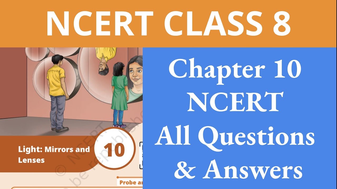 Class8Science | Chapter 10 | Light: Mirrors & Lenses | Detailed Explanation | NCERT questions & Ans
