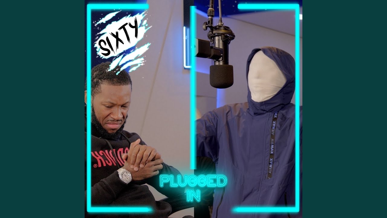 Sixty x Fumez The Engineer - Plugged In