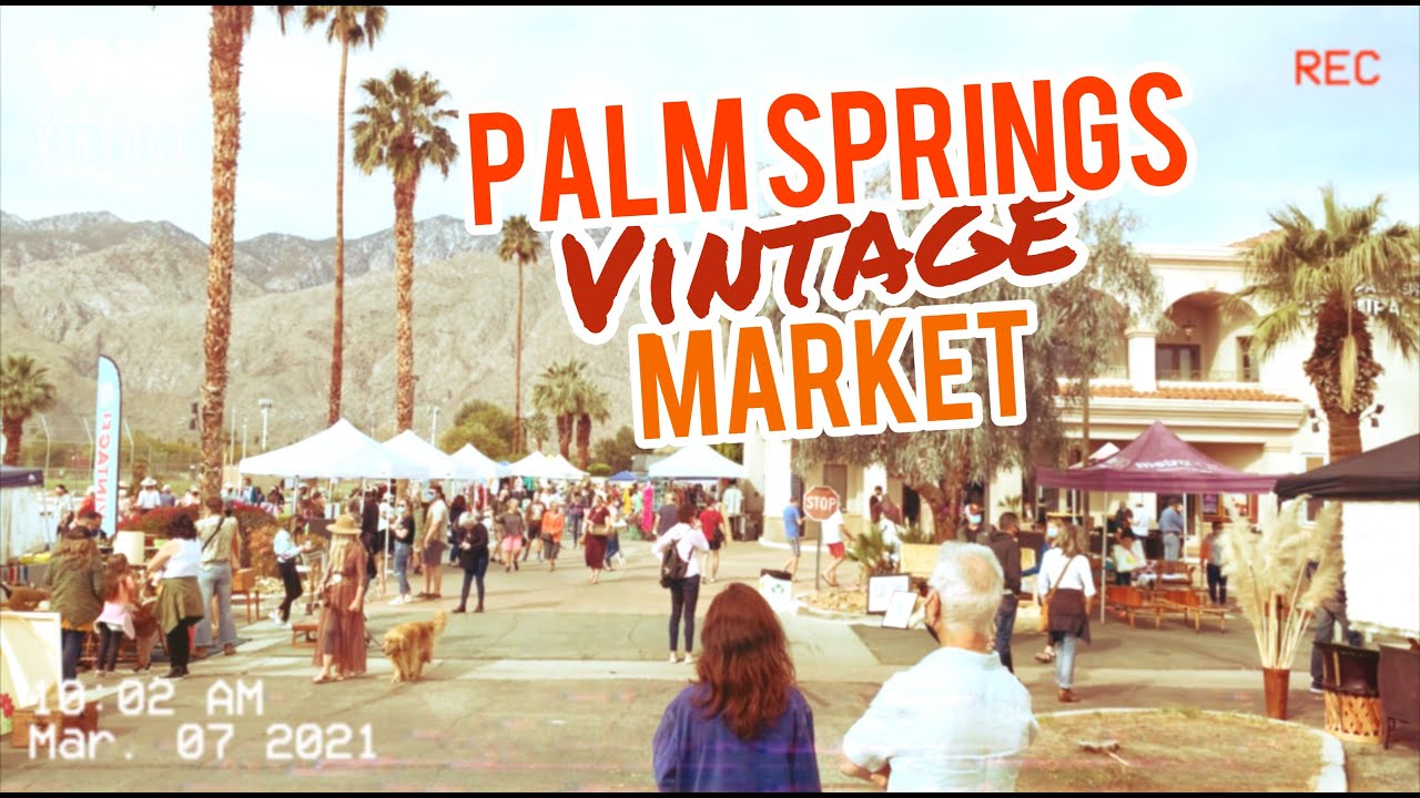 Palms Springs Vintage Market 2021
