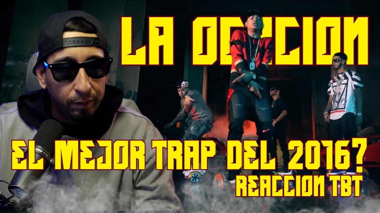 El Mejor TRAP COMERCIAL del 2016? 🔥 | LA OCACION - REACCION TBT