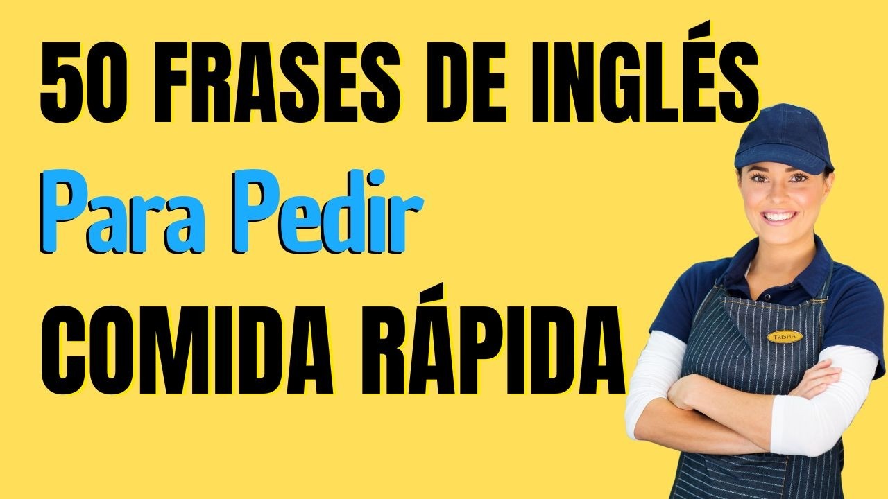 🥤 50 Frases Clave para Pedir Comida Rápida en Inglés
