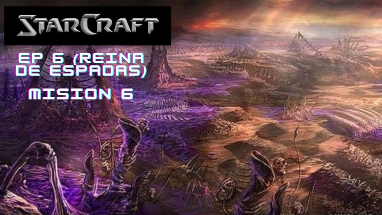 Starcraft Brood War Remaster (Episodio 6 Reina de espadas) mision 6