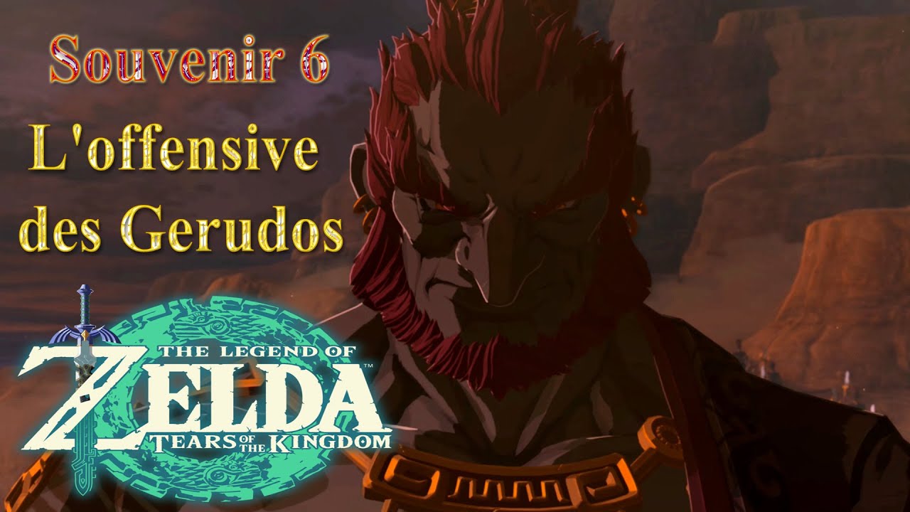 Souvenir 6 L'offensive des Gerudos || Zelda TOTK