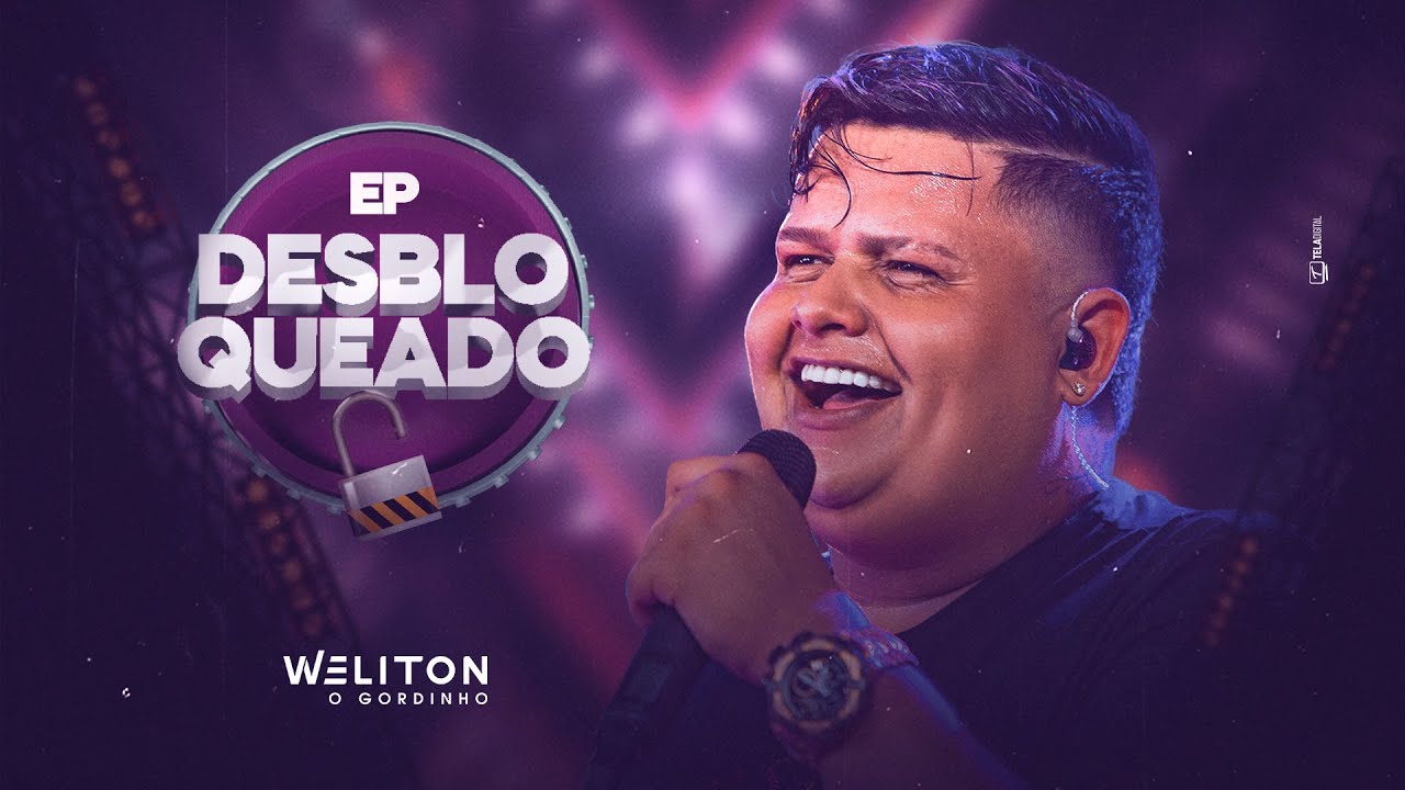 WELITON GORDINHO - EP DESBLOQUEADO ( MÚSICAS NOVAS )