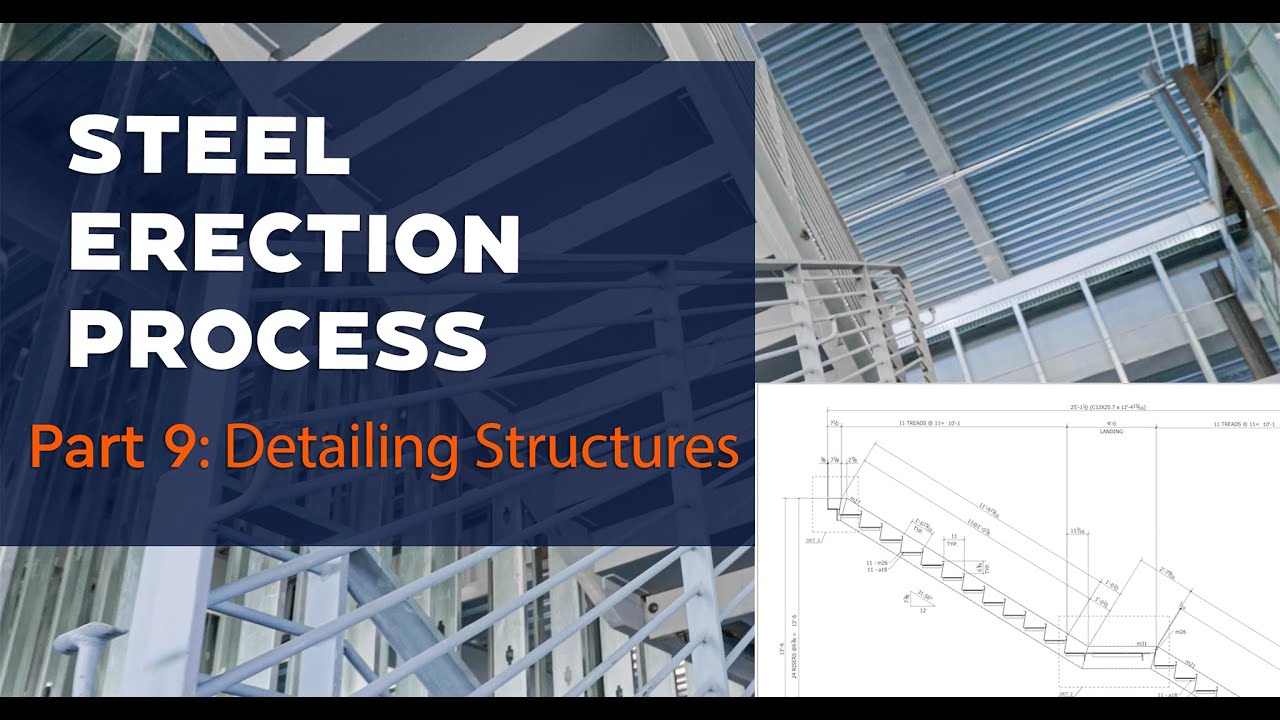 Steel Erection 101: Part - 9 Detailing a Structure