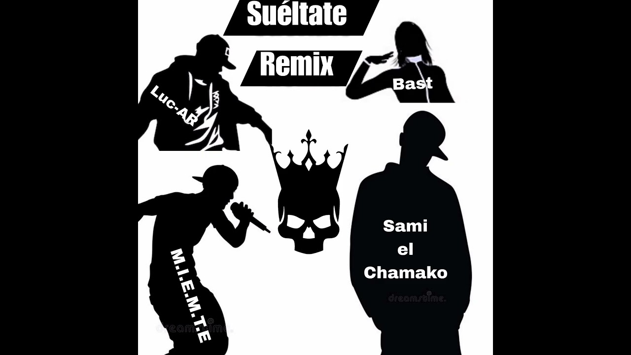 Suéltate Remix - Milin el Maleante, Andre André, Sami el Chamako, Luc-AR, Bast