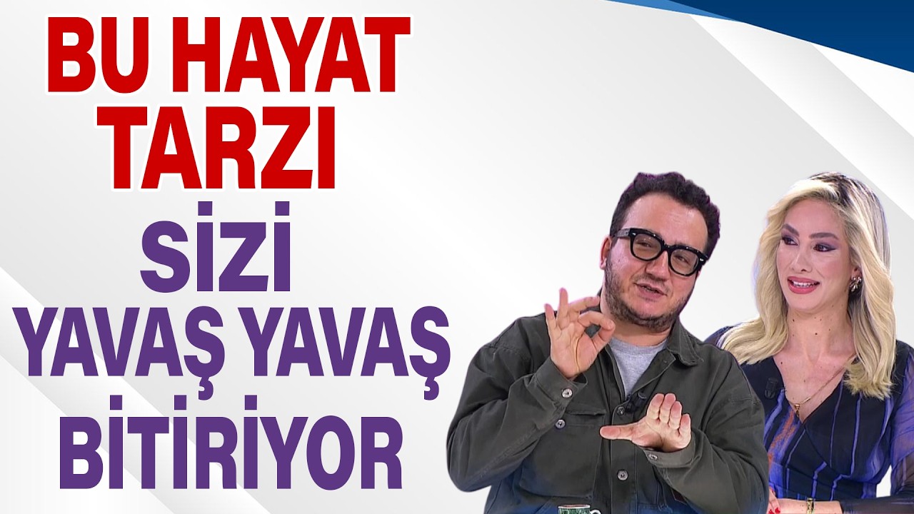 Bu Hayat Tarzı Sizi Yavaş Yavaş Bitiriyor! Hayatta Her Şey Var 17 Şubat 2026
