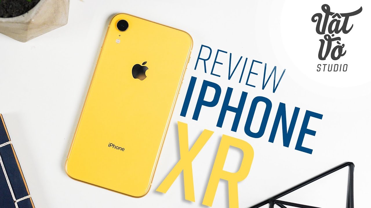 Đánh giá chi tiết iPhone XR sau 2 tuần sử dụng