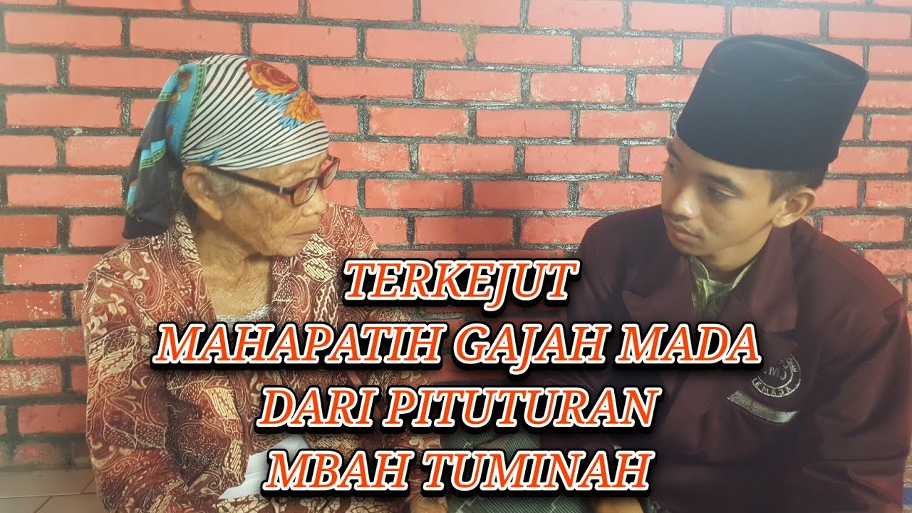 TERKEJUT - MAHAPATIH GAJAH MADA DARI PITUTURAN MBAH TUMINAH