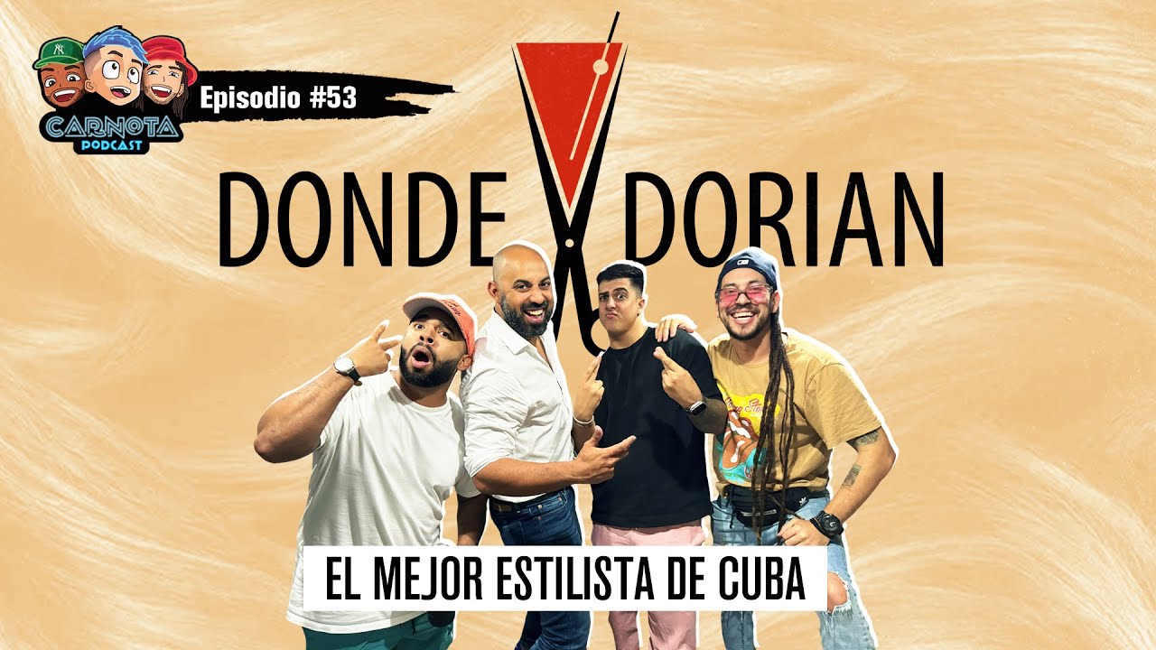 Ep 53 - DORIAN EL MEJOR BARBERO DE CUBA / LA MAYOR CANTIDAD QUE COBRÓ POR UN CORTE