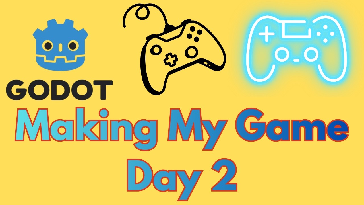 Day 2 Making My Game With Godot