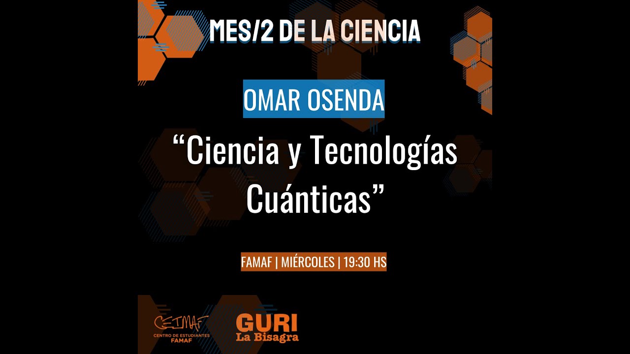 Charla 'Ciencia y Tecnologías Cuánticas' - Omar Osenda @omarosenda5045