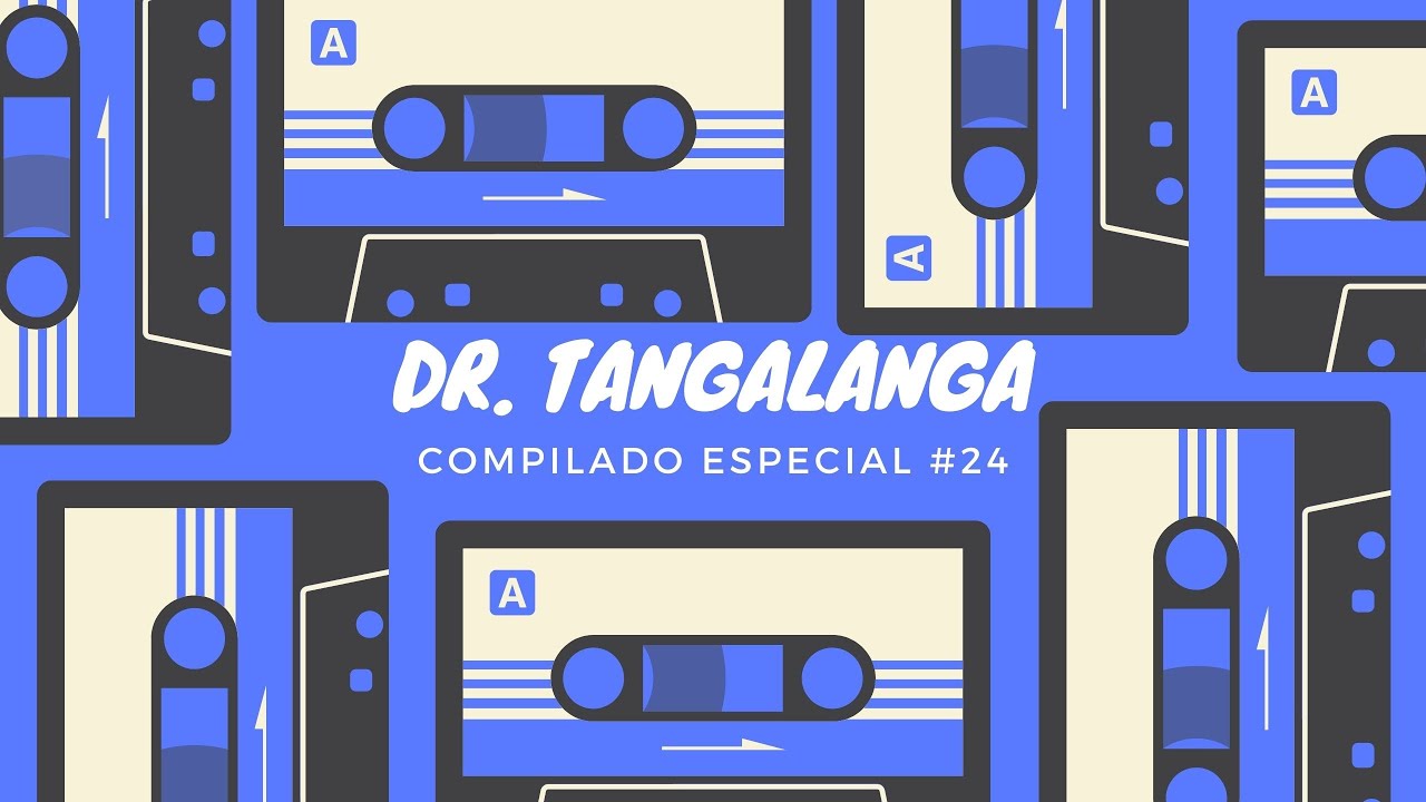 #24 ☎ Dr. Tangalanga💥 