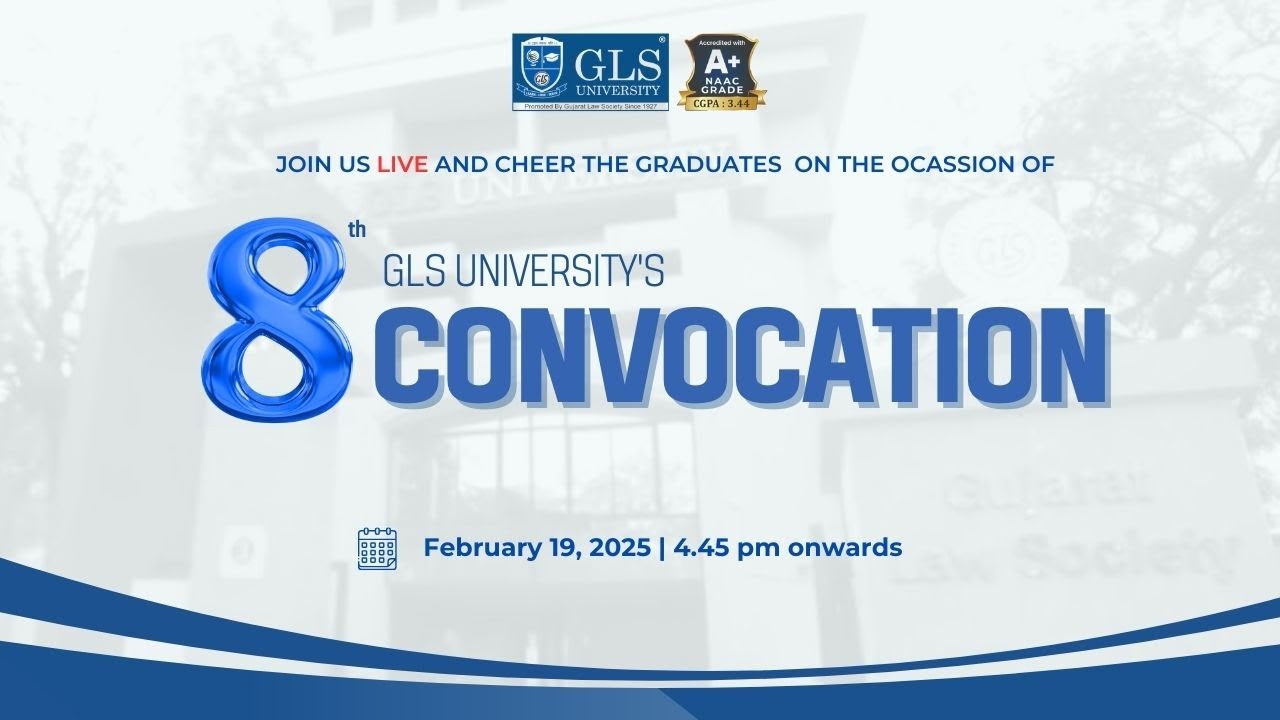 8th Convocation | GLS University | February 19, 2025 | 4.45 pm onwards