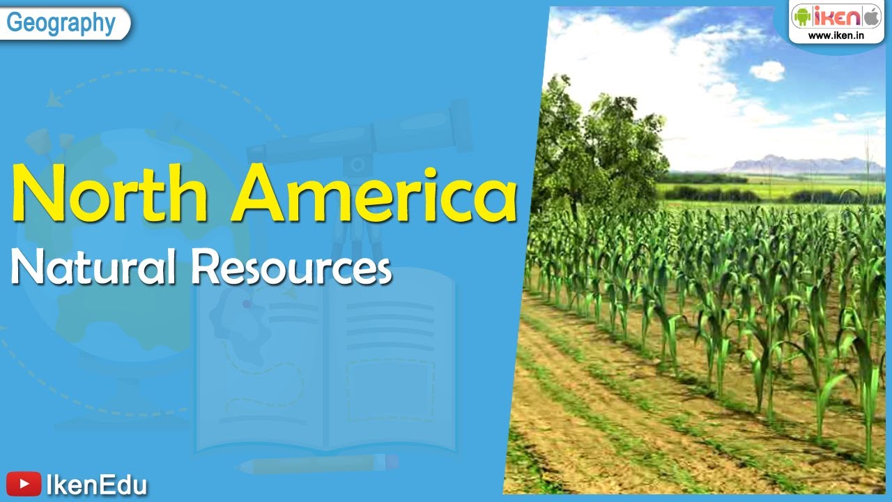 North America Natural Resources | Class 7 Geography | iKen