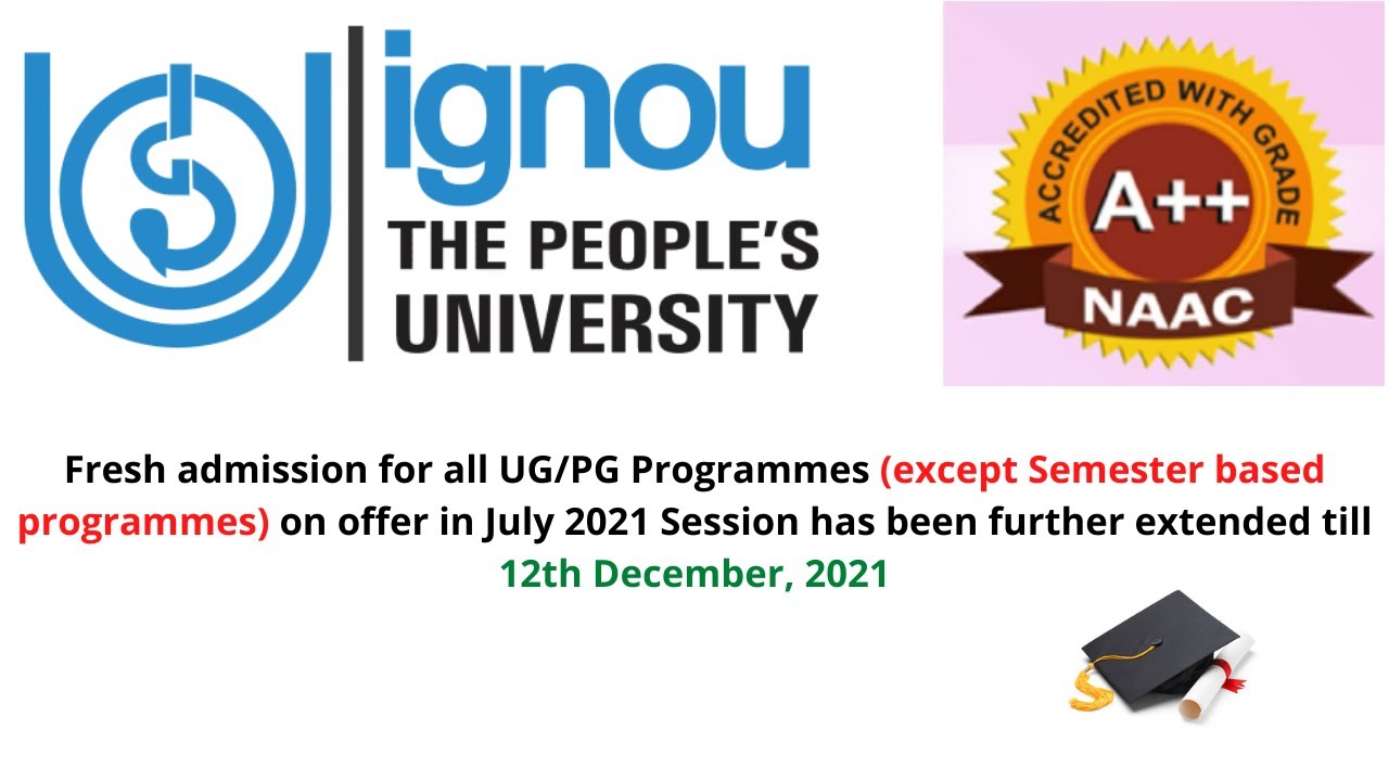 IGNOU Admissions - July 2021 Session - Last Date 12th December, 2021