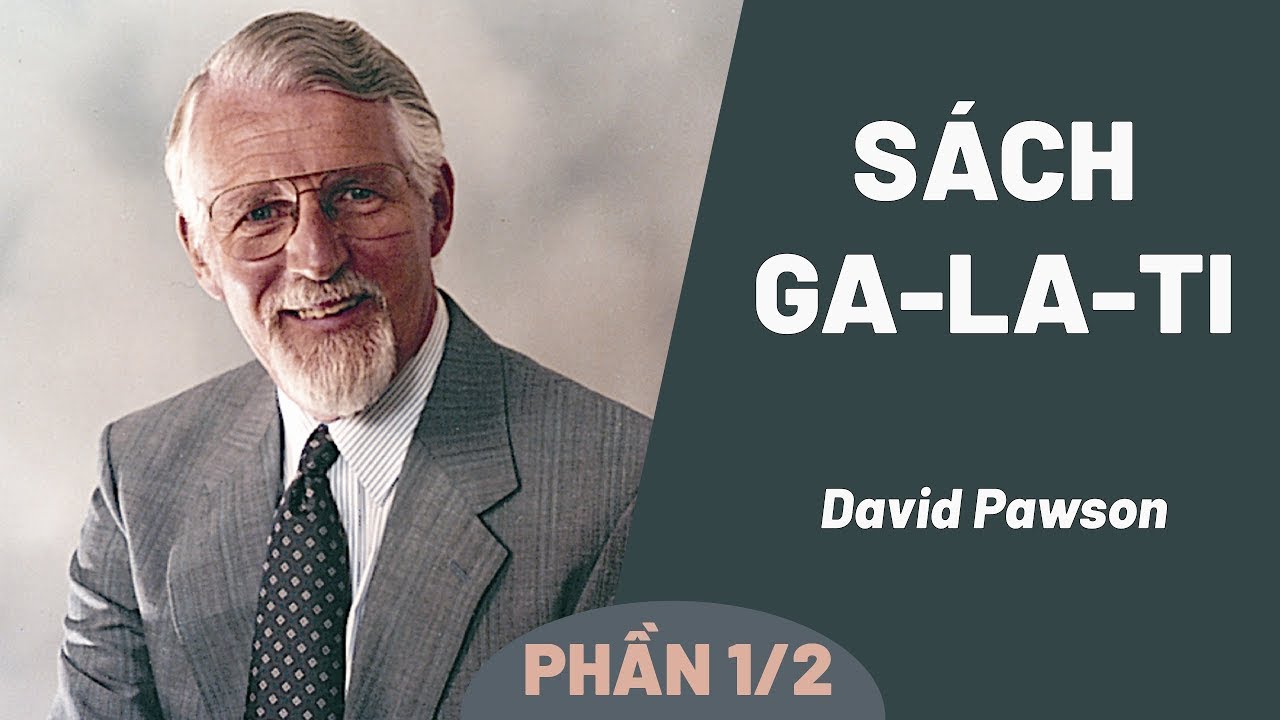 Sách Ga-la-ti | David Pawson (Phần 1/2)
