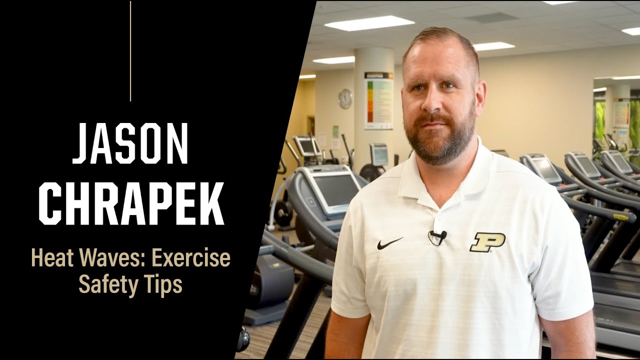 Summer Heat Wave: Exercise Safety Tips: Purdue Expert