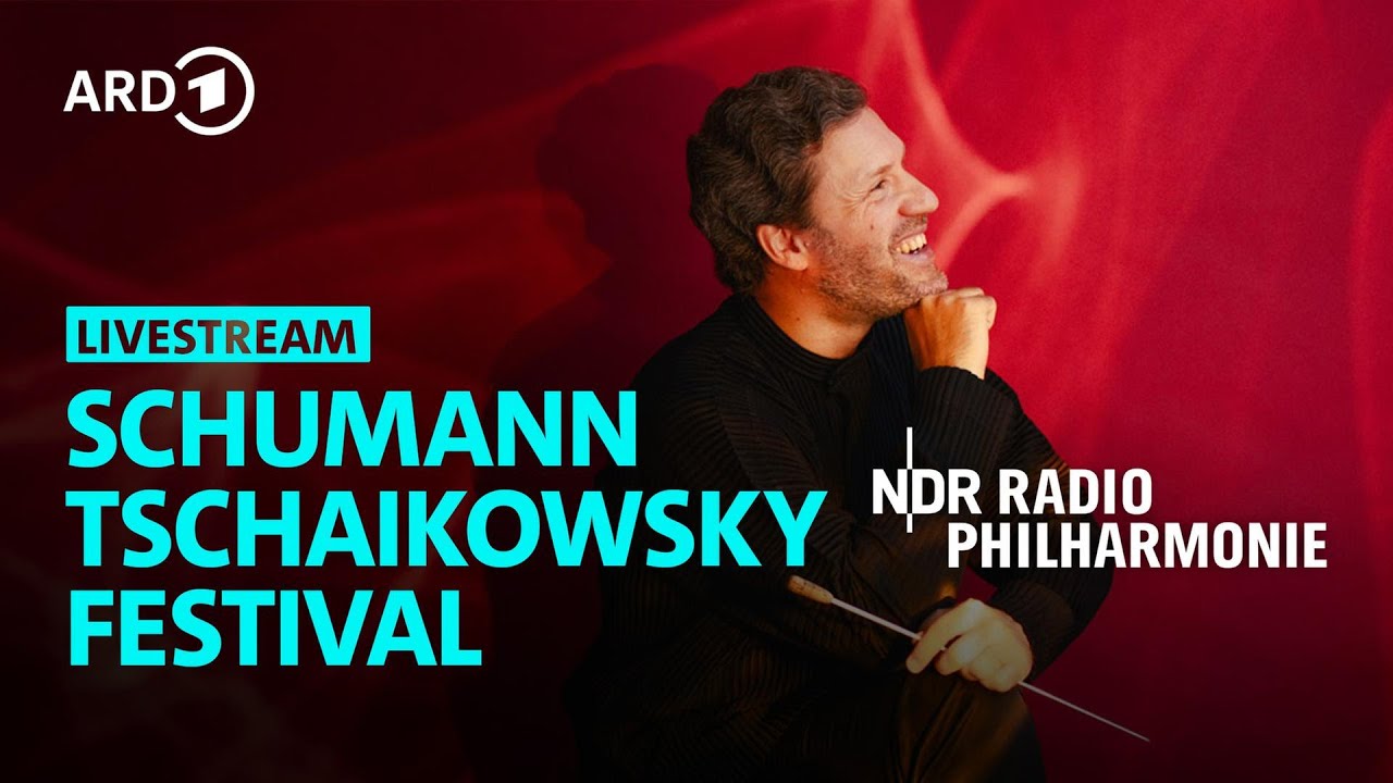 Re-Live - Eröffnungskonzert Schumann-Tschaikowsky-Festival | NDR Radiophilharmonie