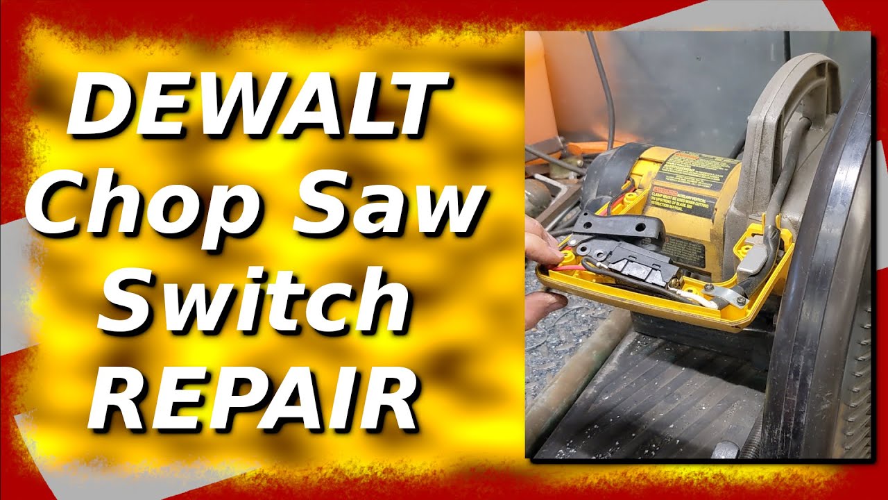 Dewalt Chop Saw Switch REPAIR