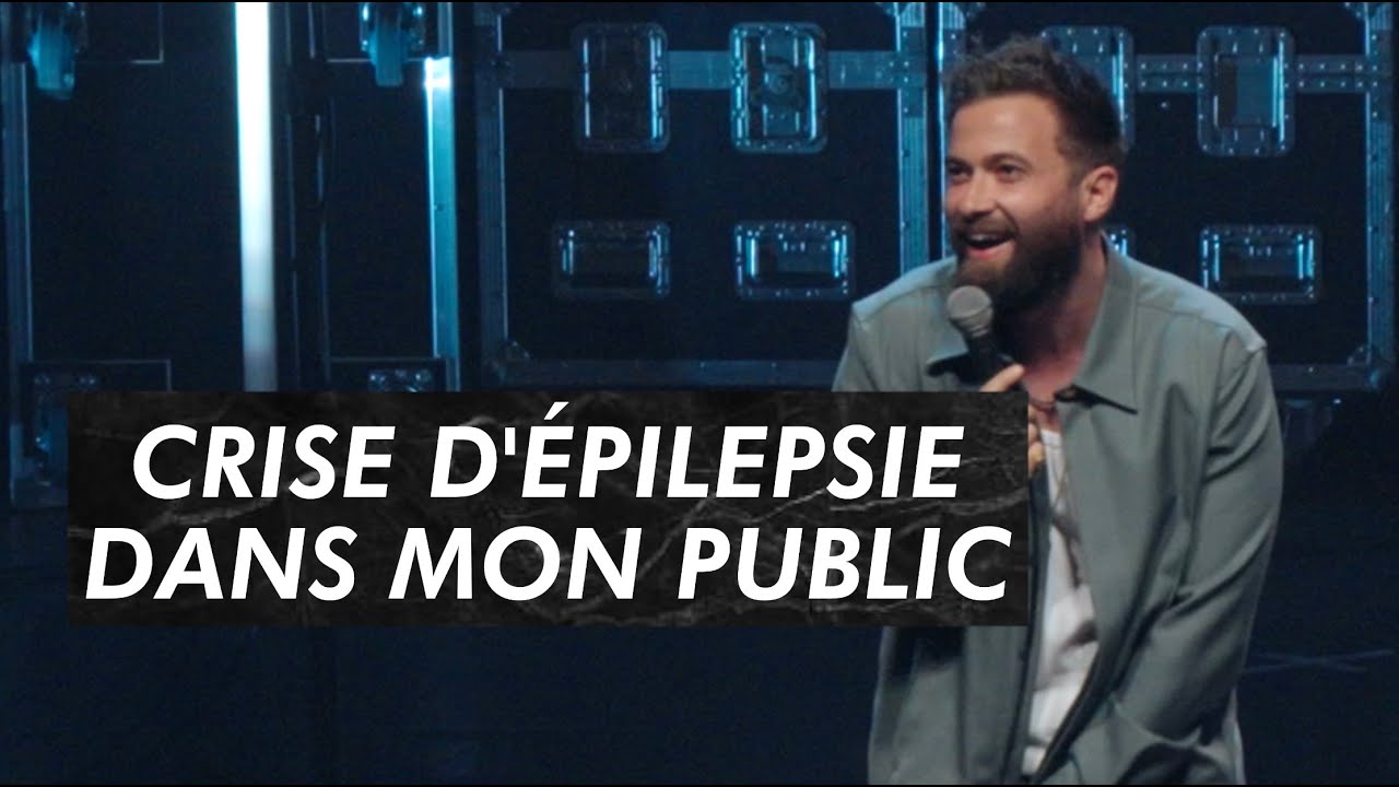 CRISE D'ÉPILEPSIE DANS MON PUBLIC