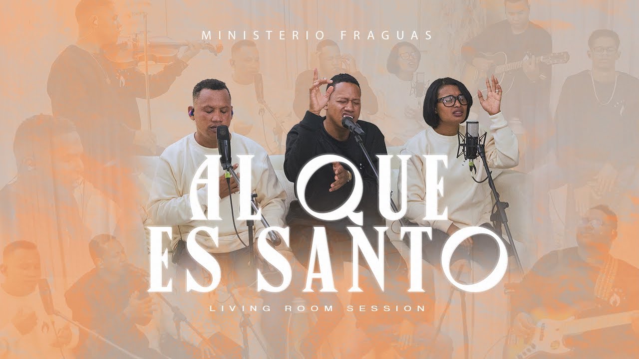 Al Que Es Santo (Living Room Session) | Ministerio Fraguas