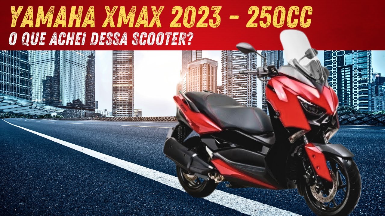 YAMAHA XMAX 250 2023 | O QUE ACHEI DESTA SCOOTER?